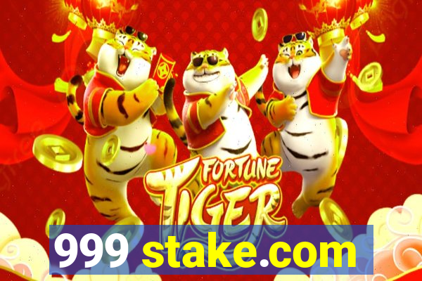 999 stake.com